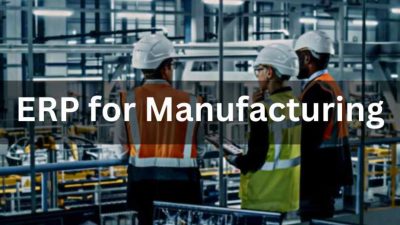 Erp Application In Manufacturing Streamlining Processes